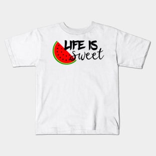 Life Is Sweet Watermelon Kids T-Shirt